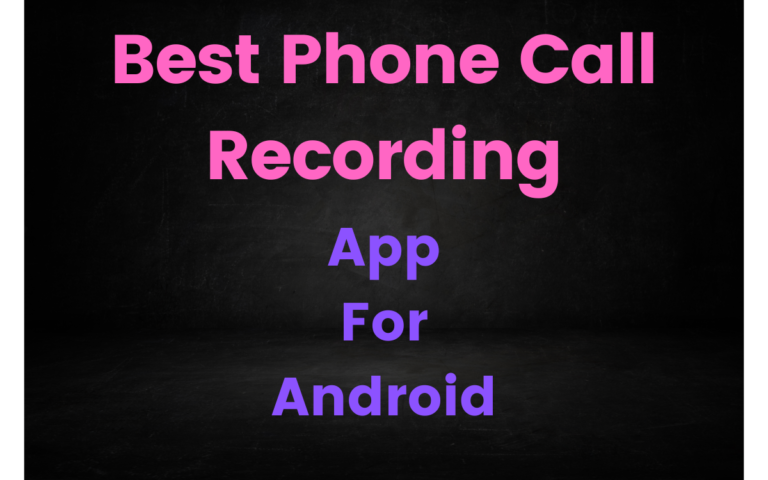 Best Phone Call Recording App For Android