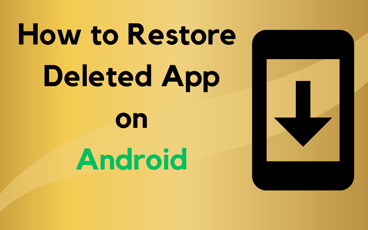 How to Restore Deleted App on Android 2023