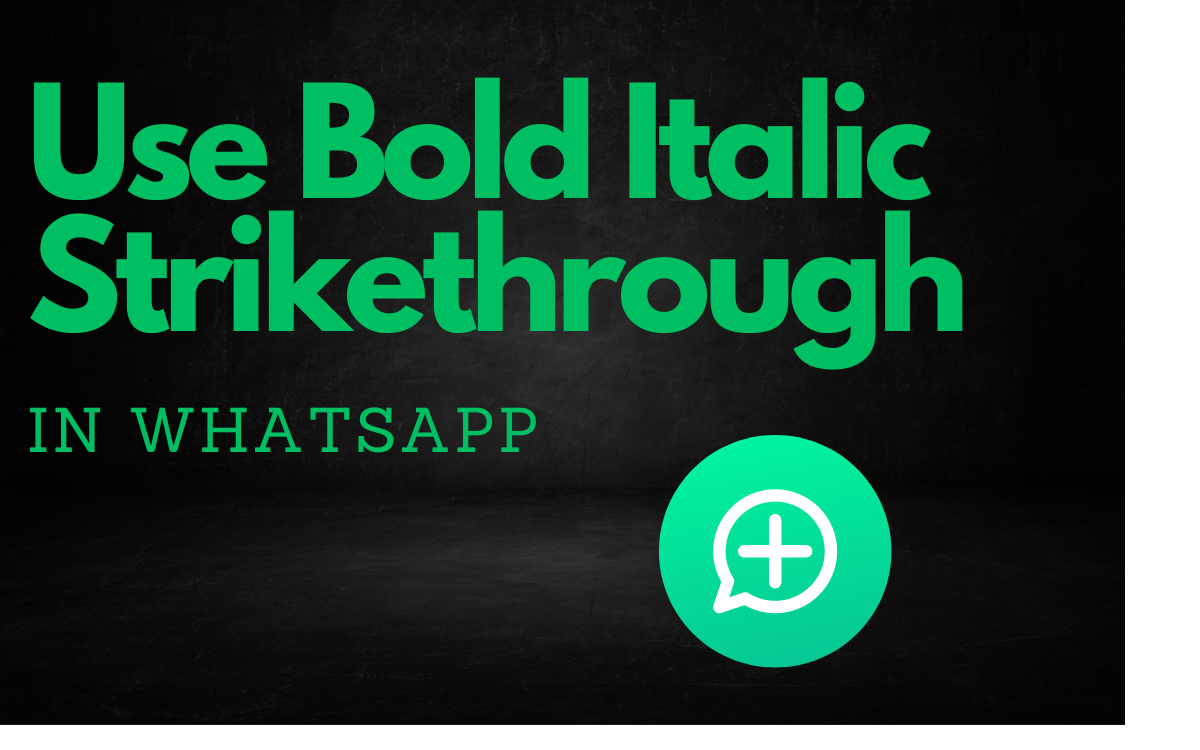 use Bold Italic and Strikethough in WhatsApp on Android