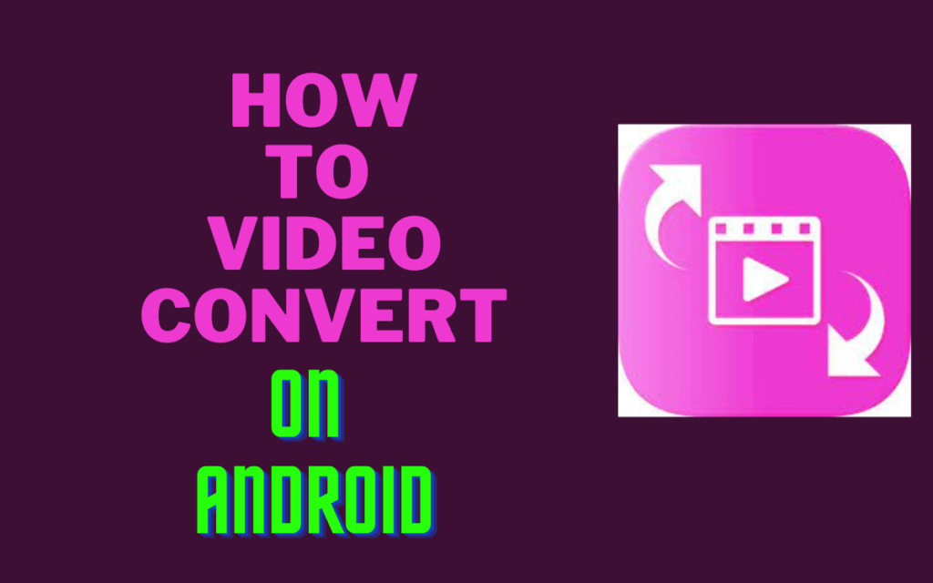 Best Video Converter App For Android 2023