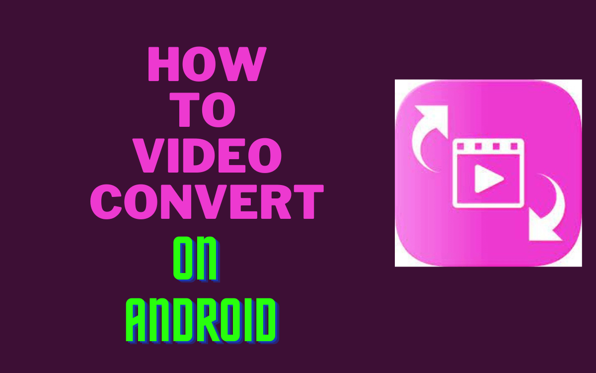 Video Converter App For Android