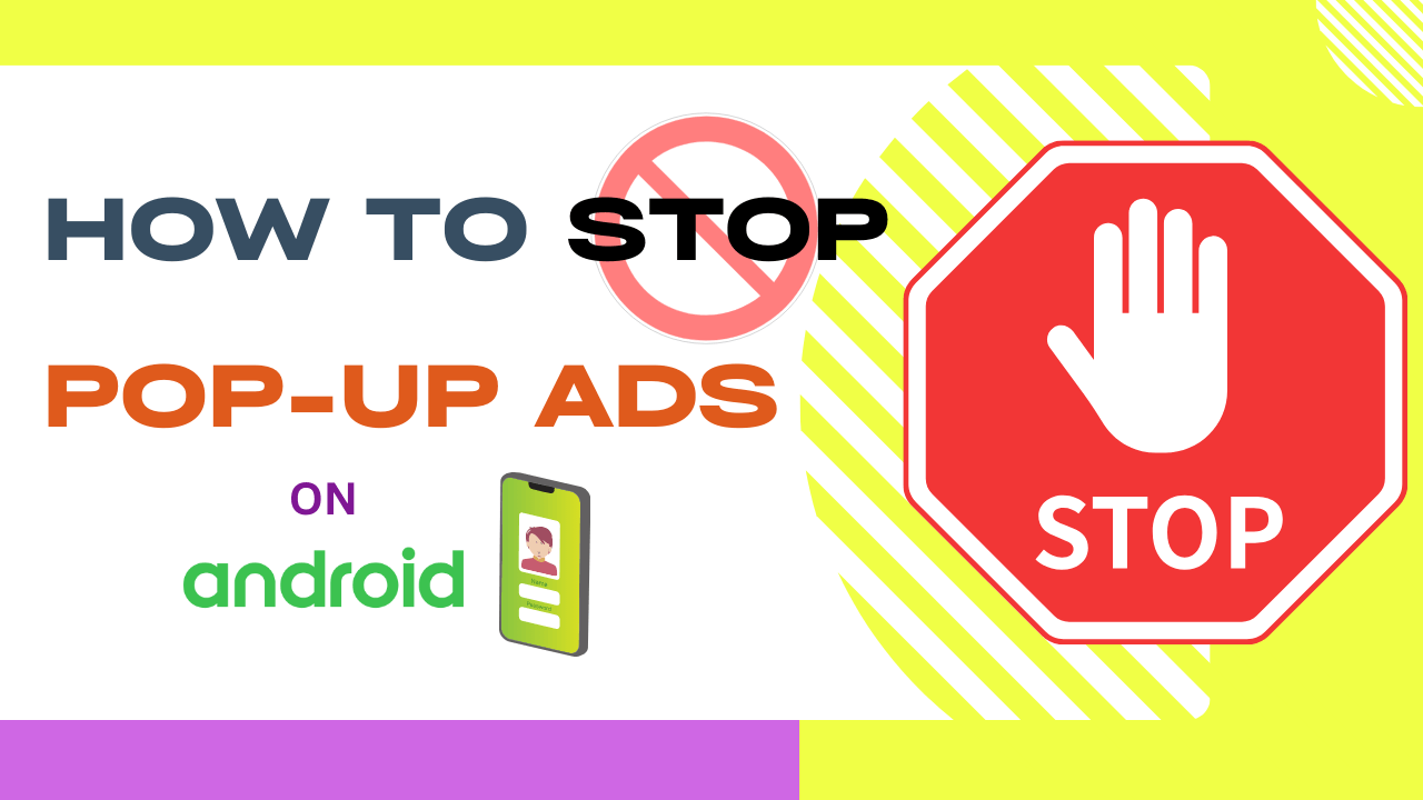 Stop pop up ads on android phone