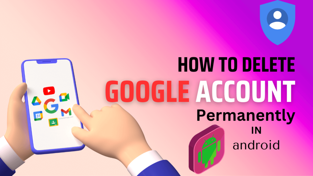 delete google account permanently in android