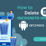 Delete Incognito history on android