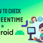 Check screen time in Android