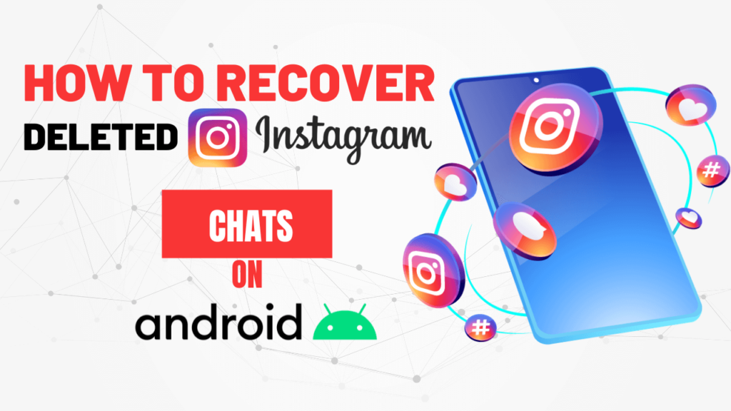 Recover deleted Instagram chats on Android